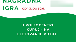 Dobitnici 1. kruga nagradne igre „U Poljocentru kupuj - na ljetovanje putuj“